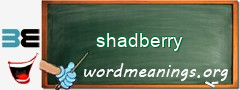 WordMeaning blackboard for shadberry